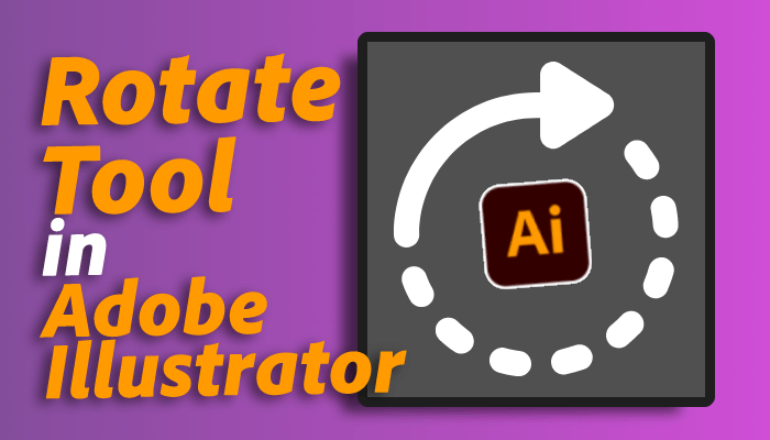 How to Use Rotate Tool in Illustrator