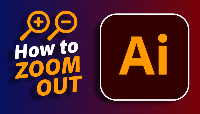 How to Zoom Out in Illustrator