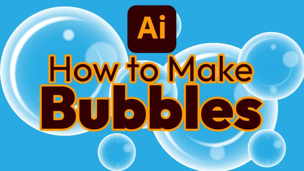 How to Make Bubbles in Illustrator